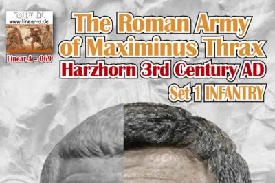 LINEAR-A – 069 – THE ROMAN ARMY OF MAXIMINUS THRAX, HARZHORN 3RD CENTURY AD. SET 1 INFANTRY